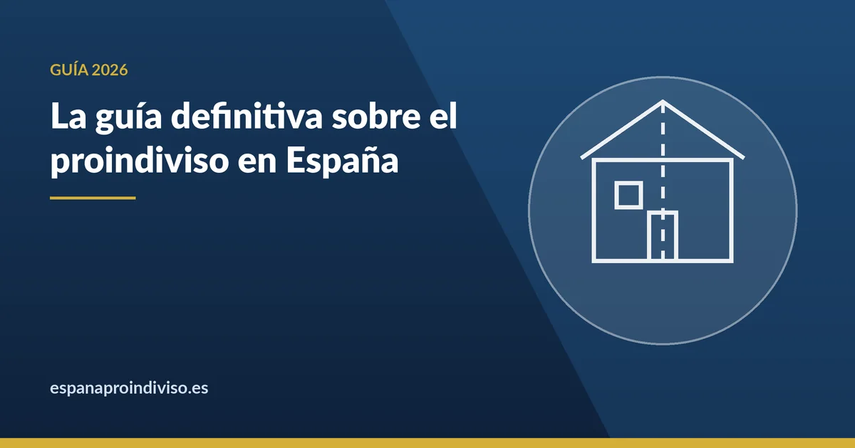 Guía definitiva sobre el proindiviso en España: qué es y cómo venderlo