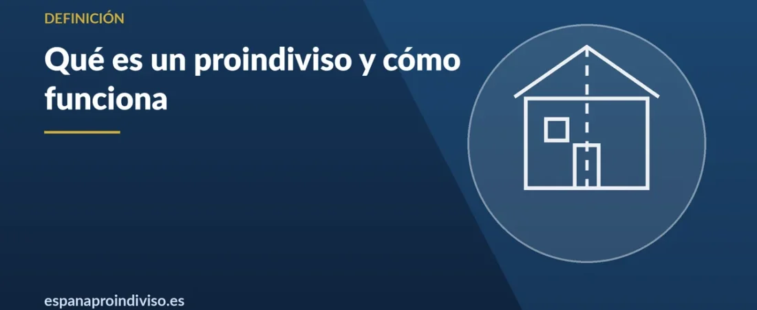 Qué es un proindiviso: definición legal, derechos y cómo extinguirlo