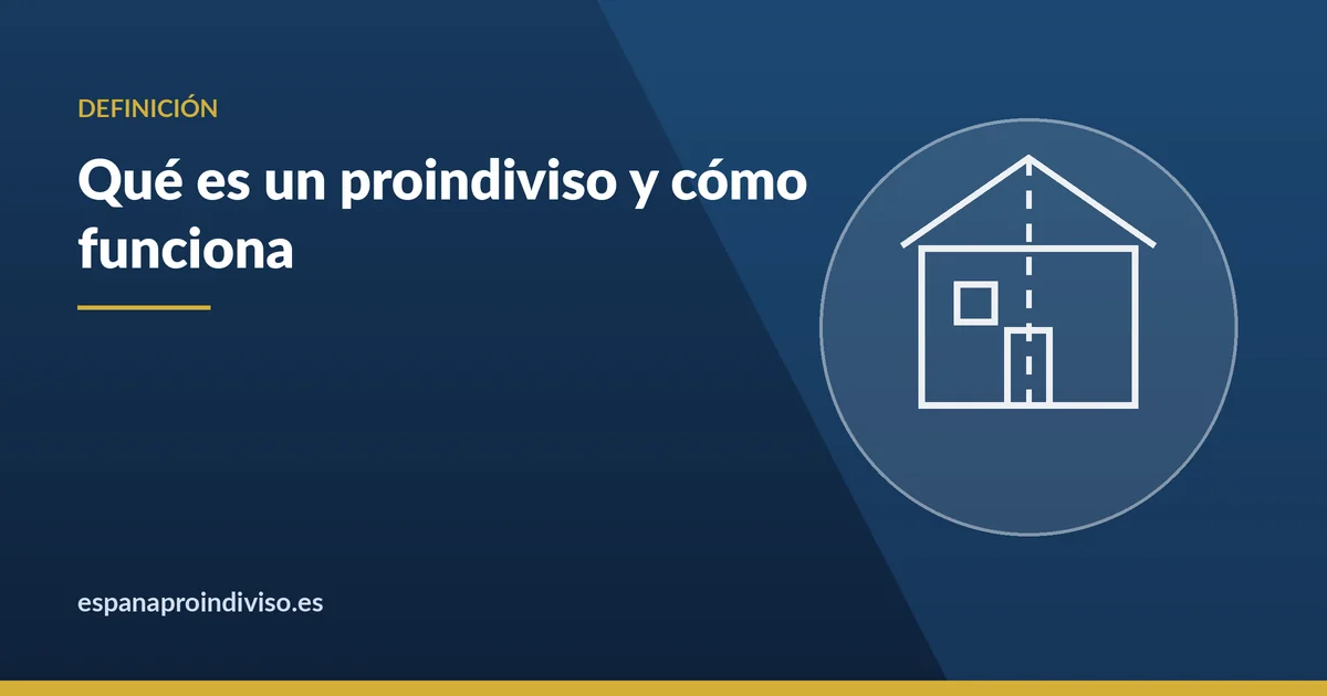 Qué es un proindiviso: significado y cómo funciona